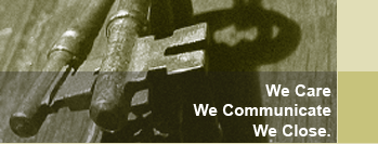 We Care .. We Communicate. We Close.